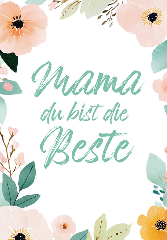Mama du bist die Beste - Blumenrahmen