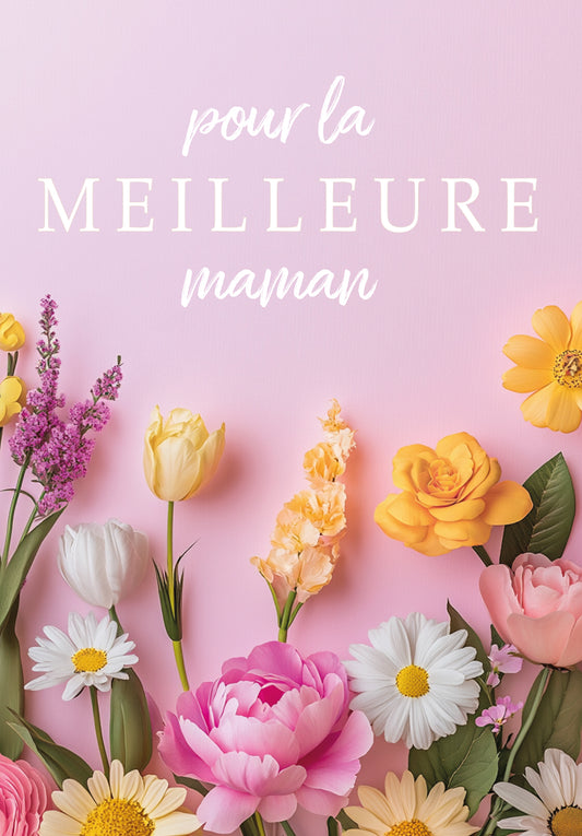 Pour la meilleure Maman - Fleurs roses